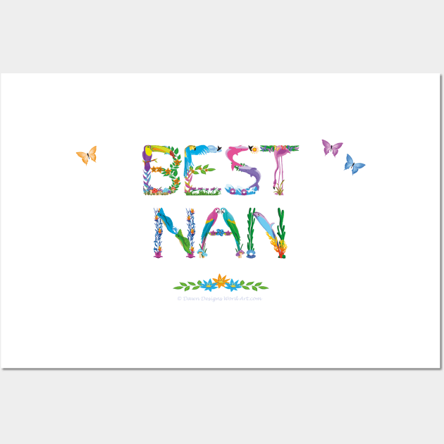 Best Nan - tropical wordart Wall Art by DawnDesignsWordArt